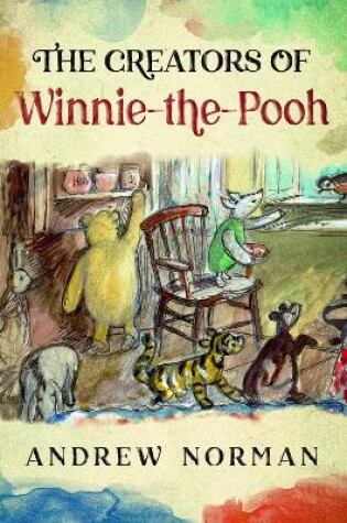 Cover of The Creators of Winnie the Pooh
