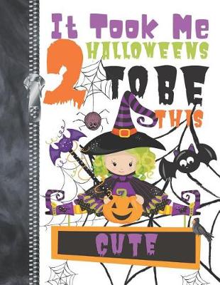 Book cover for It Took Me 2 Halloweens To Be This Cute