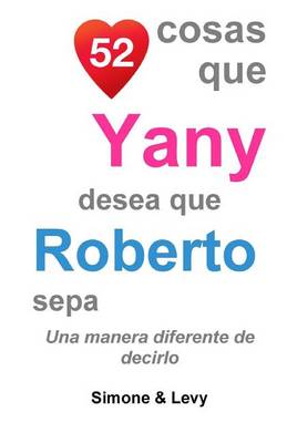 Cover of 52 Cosas Que Yany Desea Que Roberto Sepa