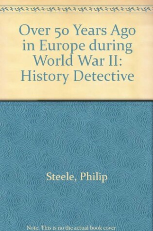Cover of Over 50 Years Ago in Europe during World War II
