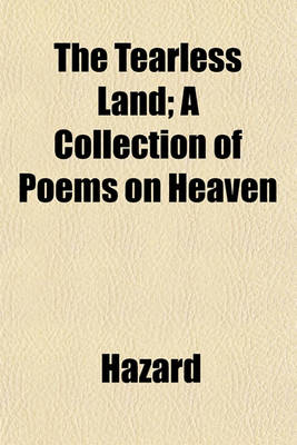 Book cover for The Tearless Land; A Collection of Poems on Heaven