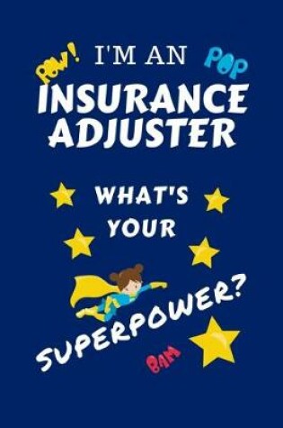 Cover of I'm An Insurance Adjuster What's Your Superpower?
