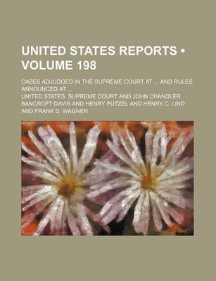 Book cover for United States Reports (Volume 198); Cases Adjudged in the Supreme Court at and Rules Announced at