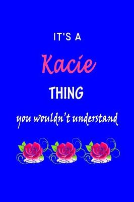 Book cover for It's A Kacie Thing You Wouldn't Understand