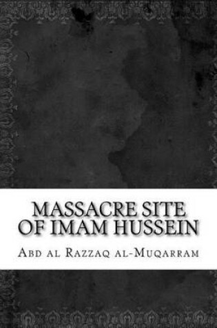 Cover of Massacre Site of Imam Hussein