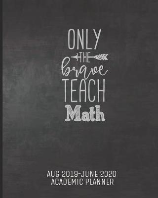 Book cover for Only the Brave Teach Math