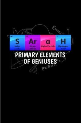 Cover of Sarah Primary Elements Of Geniuses