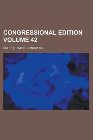 Cover of Congressional Edition Volume 42