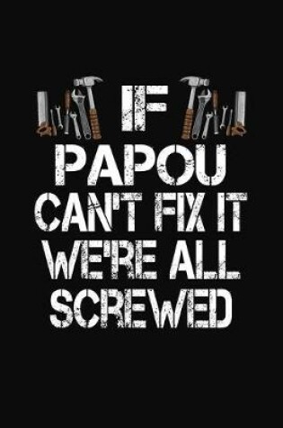 Cover of If Papou Can't Fix We're All Screwed