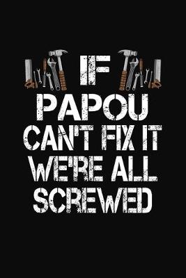 Book cover for If Papou Can't Fix We're All Screwed