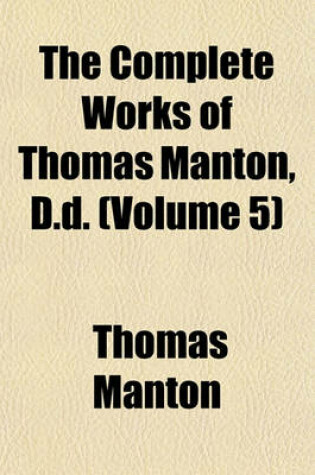 Cover of The Complete Works of Thomas Manton, D.D. (Volume 5)