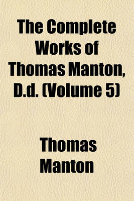 Book cover for The Complete Works of Thomas Manton, D.D. (Volume 5)