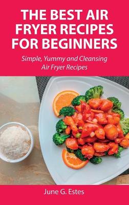 Book cover for The Best Air Fryer Recipes for Beginners