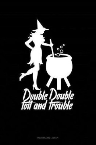 Cover of Double Double Toil and Trouble