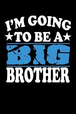 Book cover for I'm Going To Be A Big Brother