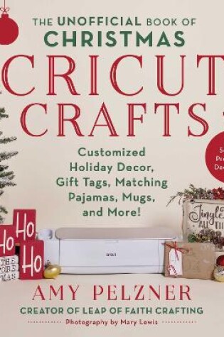 Cover of The Unofficial Book of Christmas Cricut Crafts