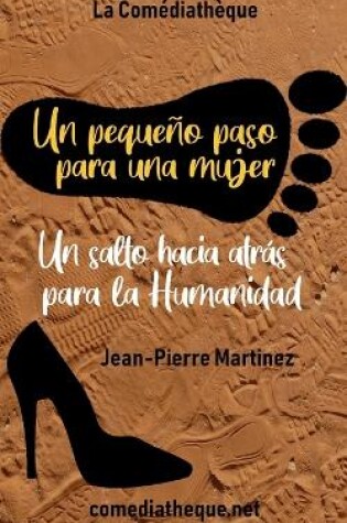 Cover of Un pequeño paso para una mujer, un salto hacia atrás para la Humanidad...