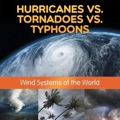 Book cover for Hurricanes vs. Tornadoes vs Typhoons