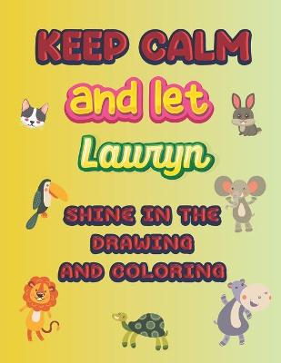 Book cover for keep calm and let Lauryn shine in the drawing and coloring