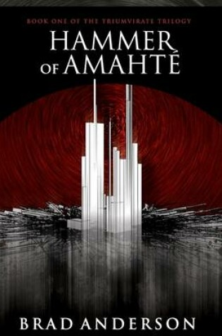Cover of Hammer of Amahte': Book One of the Triumvirate Trilogy (E. Pub)