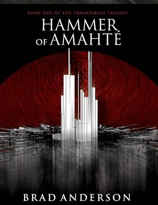 Book cover for Hammer of Amahte': Book One of the Triumvirate Trilogy (E. Pub)