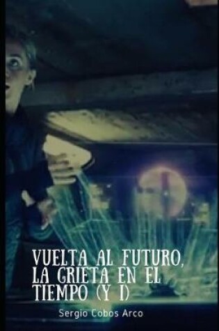 Cover of Vuelta al Futuro, La Grieta en el Tiempo (y I)