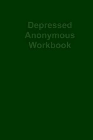 Cover of Depressed Anonymous Workbook