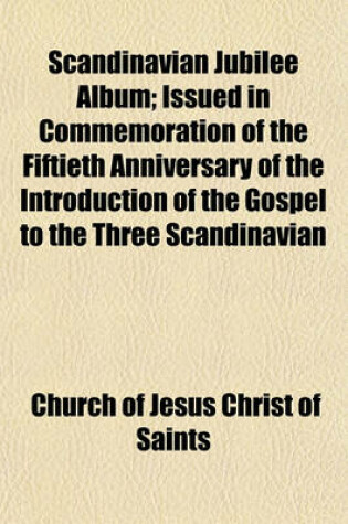 Cover of Scandinavian Jubilee Album; Issued in Commemoration of the Fiftieth Anniversary of the Introduction of the Gospel to the Three Scandinavian