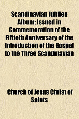 Book cover for Scandinavian Jubilee Album; Issued in Commemoration of the Fiftieth Anniversary of the Introduction of the Gospel to the Three Scandinavian