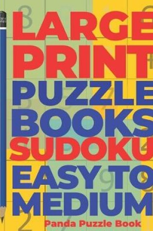 Cover of Large print Puzzle Books sudoku Easy To Medium
