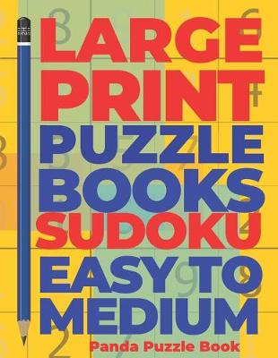 Book cover for Large print Puzzle Books sudoku Easy To Medium