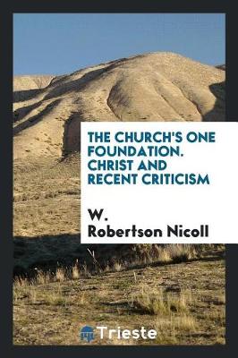 Book cover for The Church's One Foundation. Christ and Recent Criticism