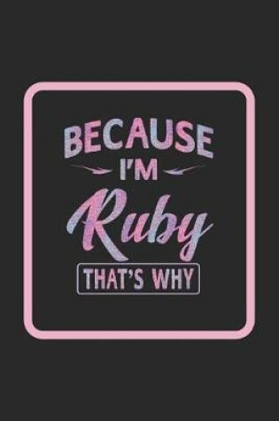 Cover of Because I'm Ruby That's Why