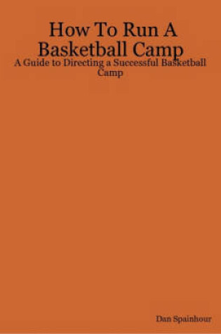 Cover of How To Run A Basketball Camp