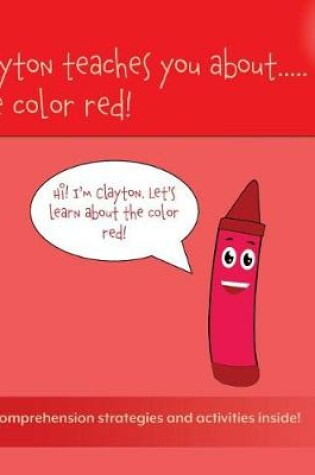 Cover of Clayton Teaches You About...The Color Red