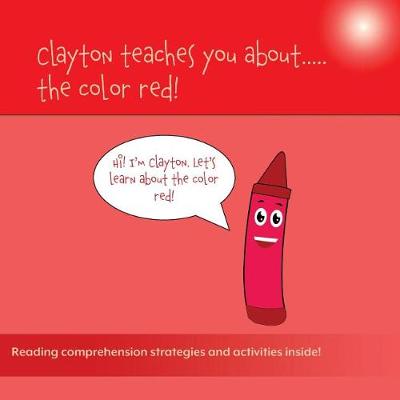 Book cover for Clayton Teaches You About...The Color Red