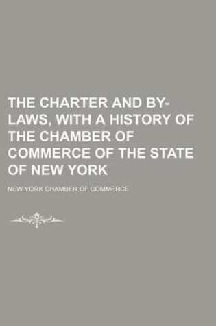 Cover of The Charter and By-Laws, with a History of the Chamber of Commerce of the State of New York