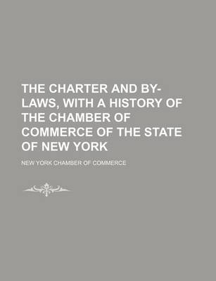 Book cover for The Charter and By-Laws, with a History of the Chamber of Commerce of the State of New York