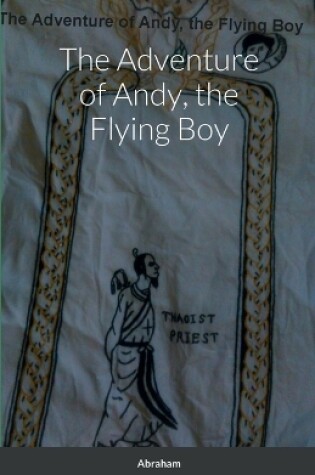 Cover of The Adventure of Andy, the Flying Boy