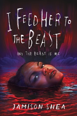 Book cover for I Feed Her to the Beast and the Beast Is Me