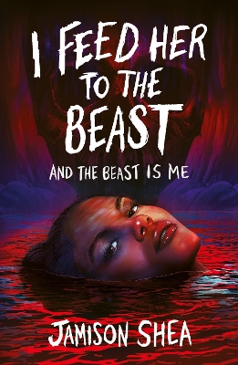 Book cover for I Feed Her to the Beast and the Beast Is Me