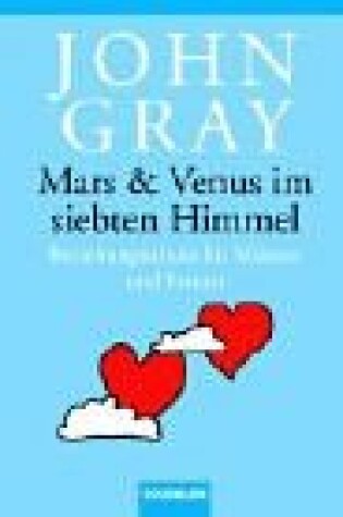Cover of Mars & Venus im siebten Himmel; Beziehungsschule fur Manner/Frauen