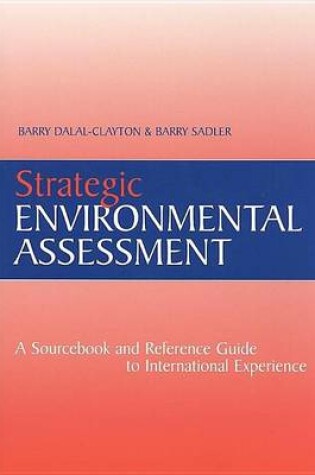 Cover of Strategic Environmental Assessment: A Sourcebook and Reference Guide to International Experience