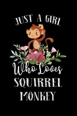 Book cover for Just a Girl Who Loves Squirrel Monkey