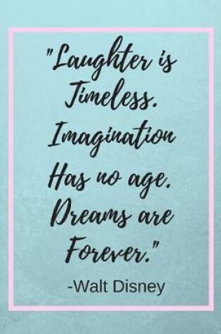Cover of Laughter is timeless. Imagination has no age. Dreams are forever