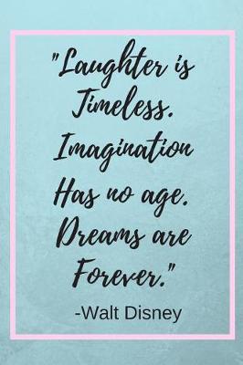 Book cover for Laughter is timeless. Imagination has no age. Dreams are forever