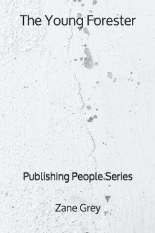 Cover of The Young Forester - Publishing People Series