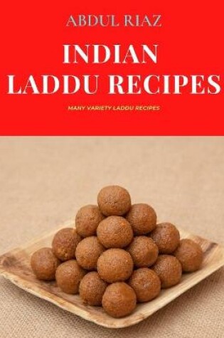 Cover of Indian Laddu Recipes