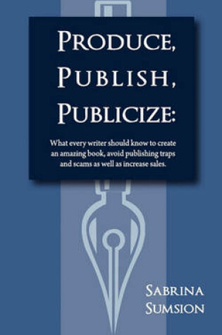 Cover of Produce, Publish, Publicize