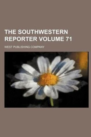 Cover of The Southwestern Reporter Volume 71